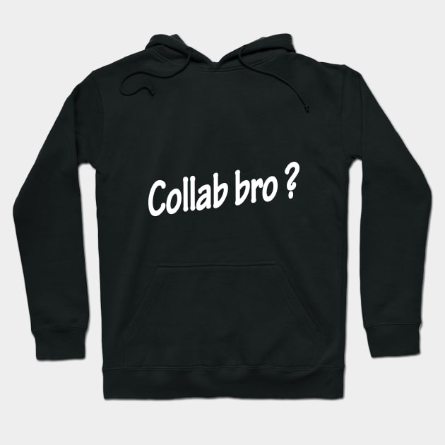 Collab bro ? - Music Production and Engineering Hoodie by Cosmic Status